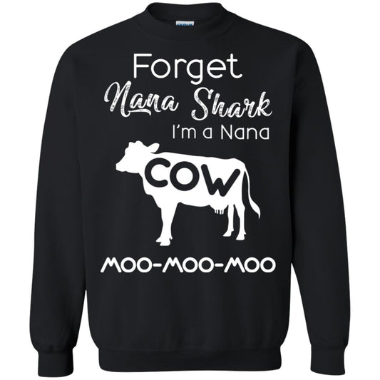 Forget Nana Shark Im A Nana Cow Shirt Black