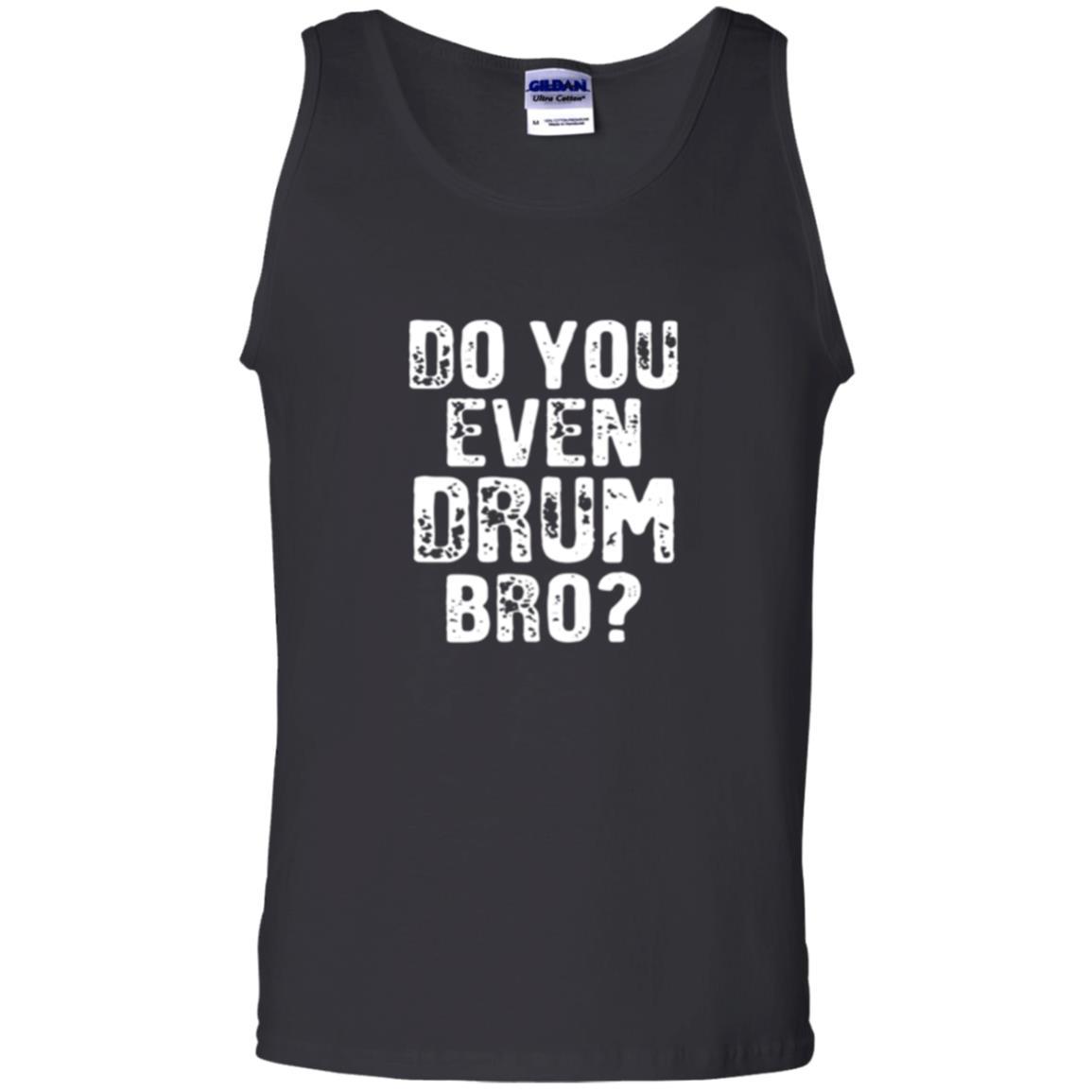 Drummer T-shirt Do You Even Drum Bro Black