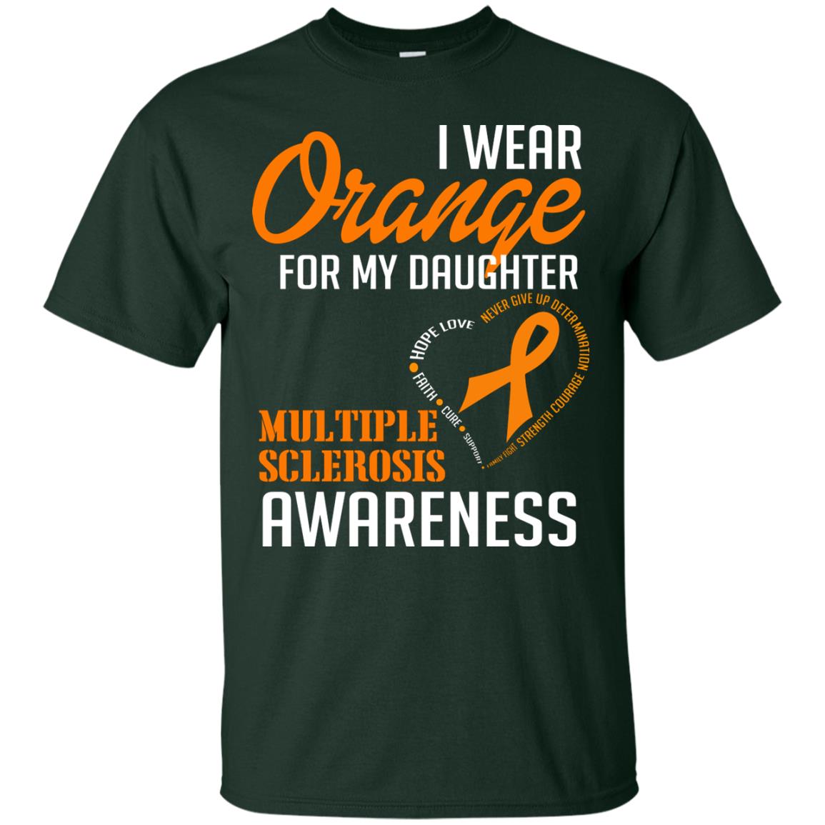 I Wear Orange For My Daughter Multiple Sclerosis Awareness T-shirt Forest
