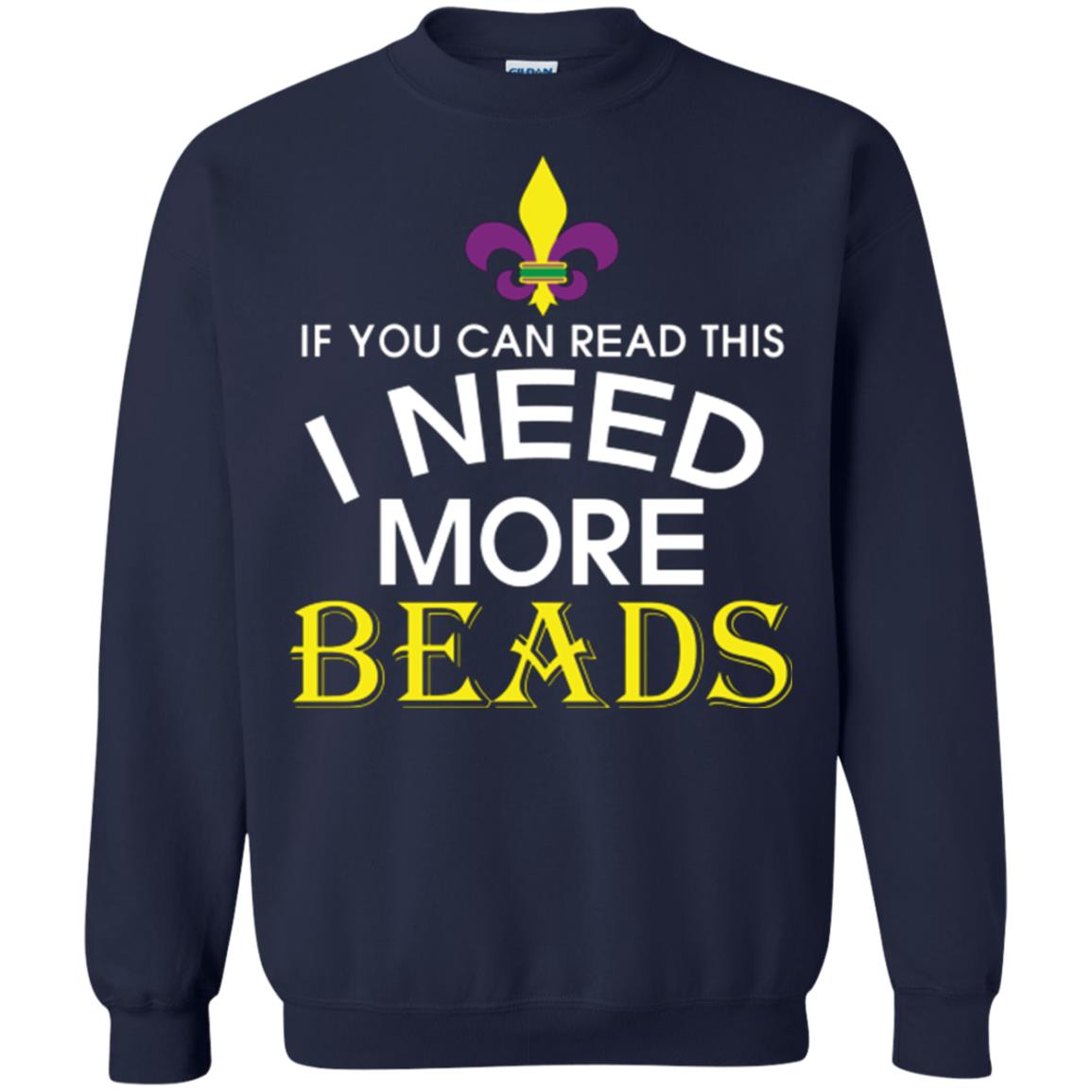 Mardi Gras T-shirt If You Can Read This I Need More Beads Navy