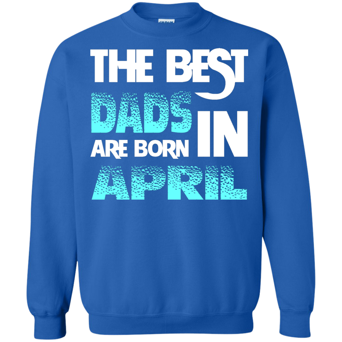 Daddy T-shirt The Best Dads Are Born In April Royal