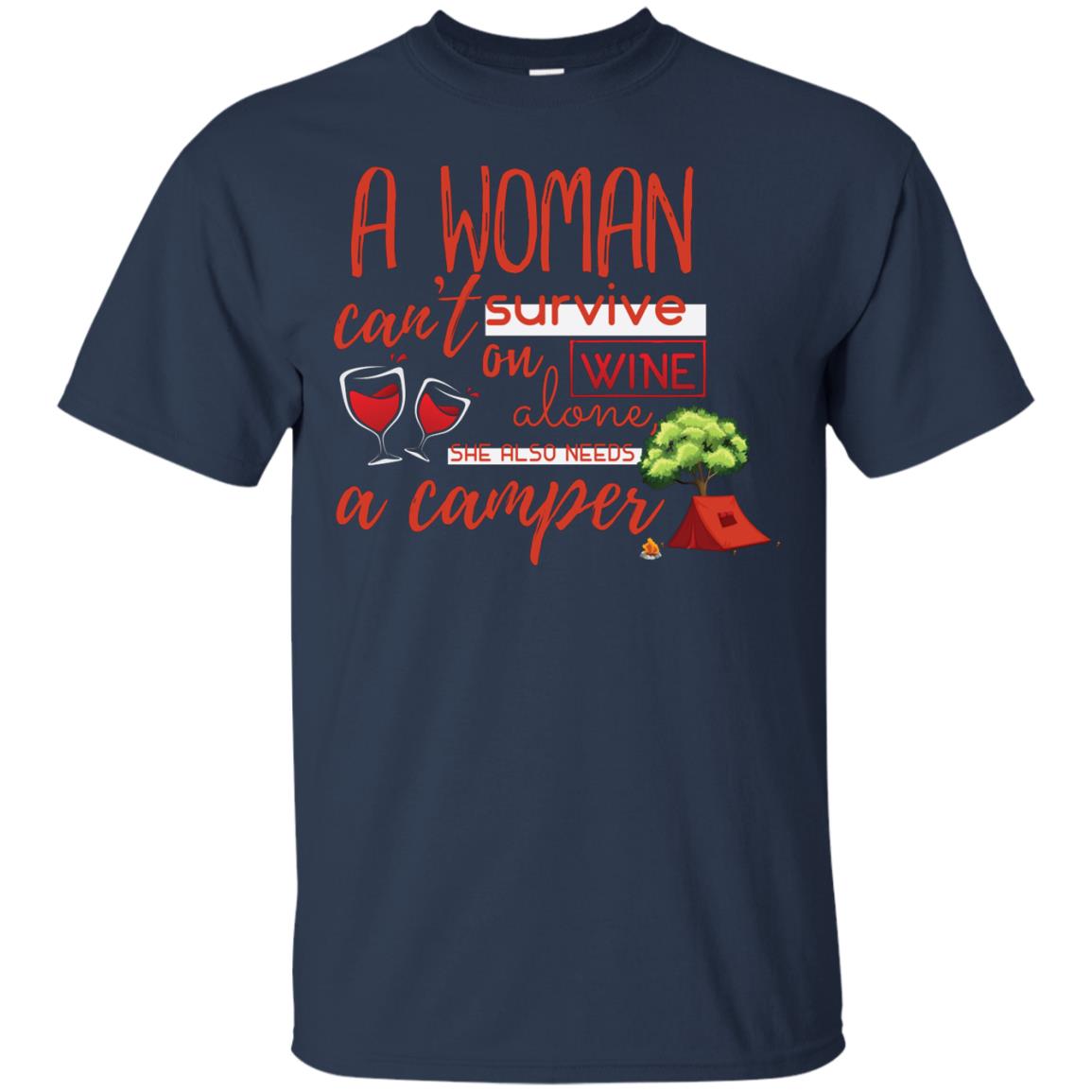 A Woman Cannot Survive On Wine Alone, She Also Needs A Camper Shirt Navy
