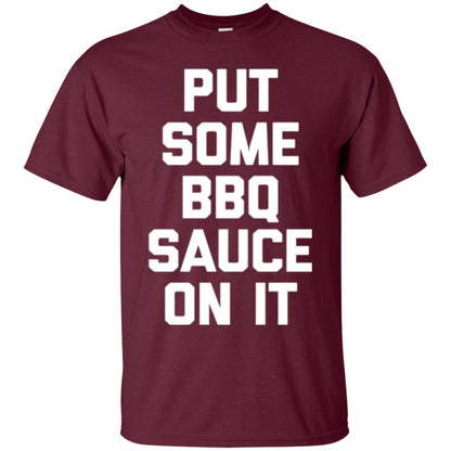 Barbecue Lovers T-shirt Put Some Bbq Sauce On It Maroon