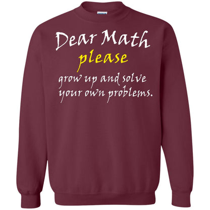 Dear Math Please Grow Up And Solve Funny Math T-shirt Maroon