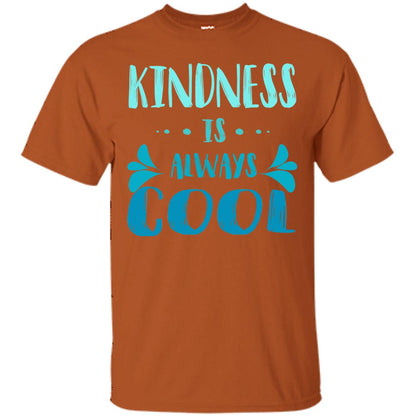 Kindness Is Always Cool Anti Bullying Kindness Day Shirt Texas Orange