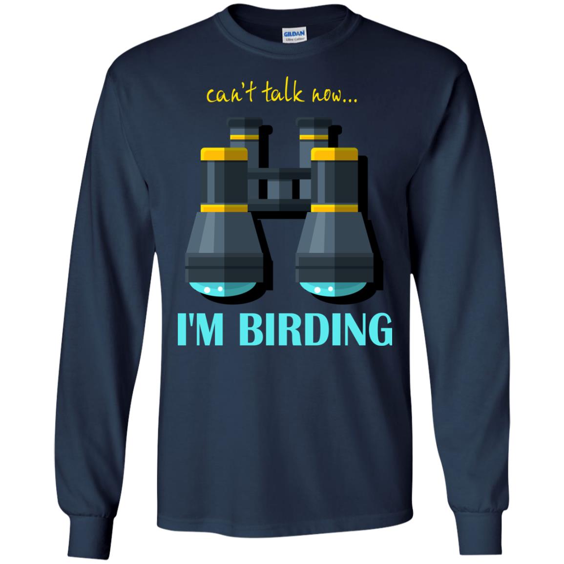 Bird-watching T-shirt Can't Talk Now I'm Birding Navy