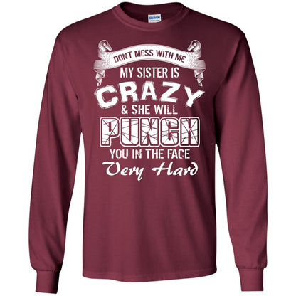 Don_t Mess With Me My Sister Is Crazy Family T-shirt For Boys And Girls Maroon