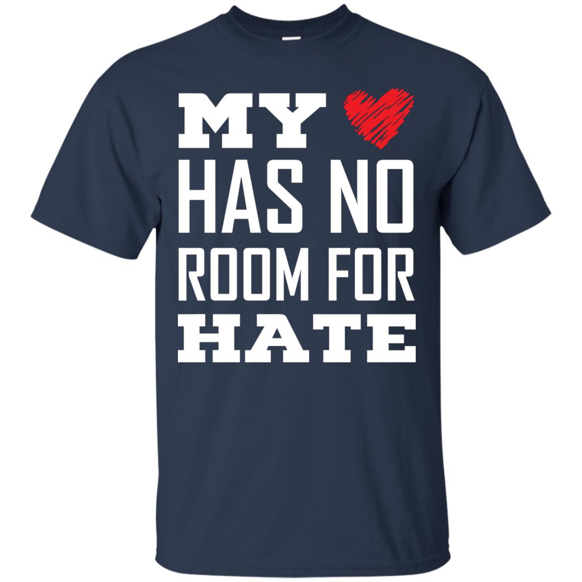 My Heart Has No Room For Hate T-shirt Navy
