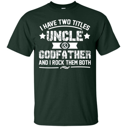 I Have Two Titles Uncle And Godfather And I Rock Them Both Forest