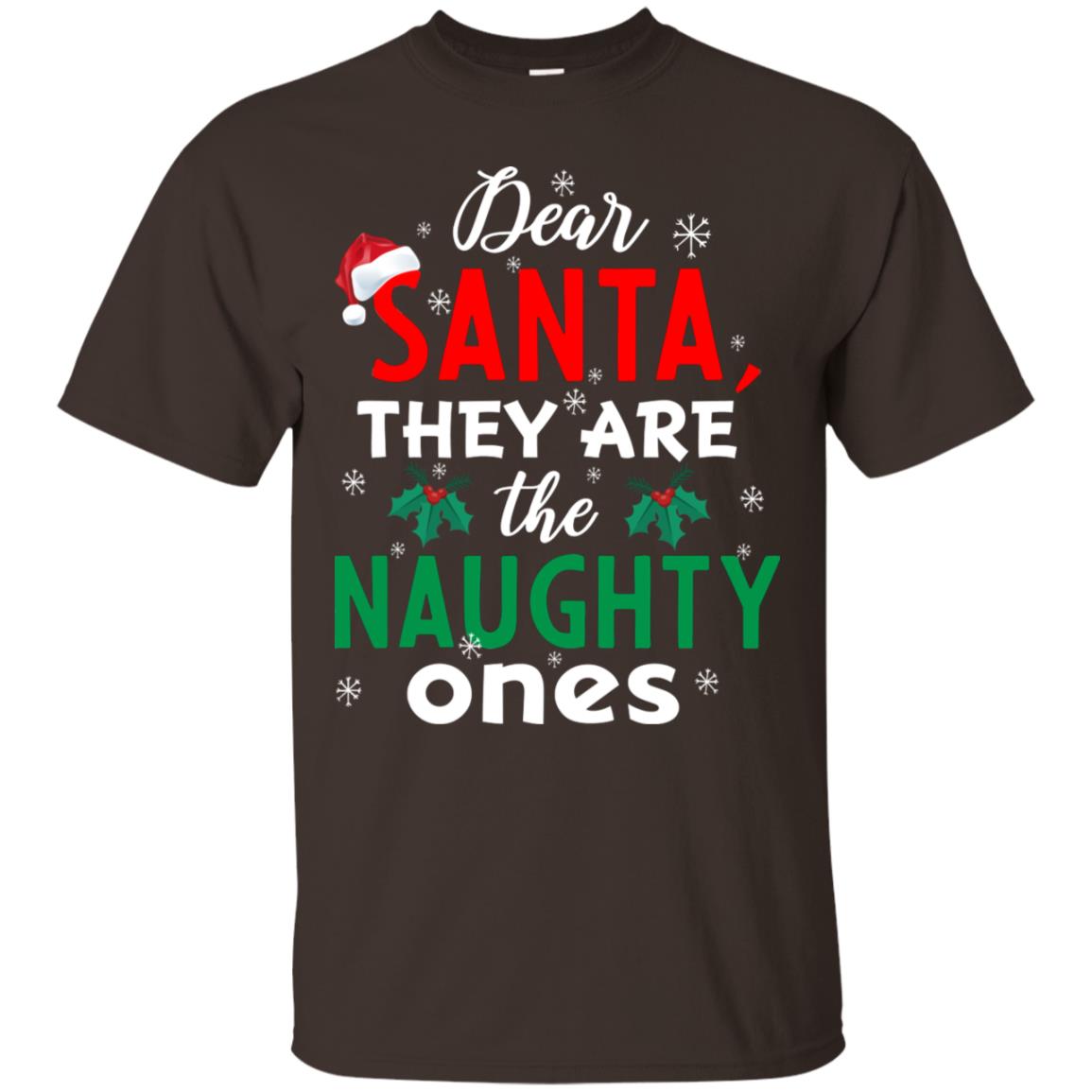 Dear Santa They Are The Naughty Ones Funny X-mas Gift Shirt Dark Chocolate
