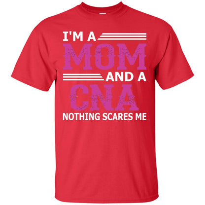 I_m A Mom And A Cna Nothing Scares Me Funny Nurse T-shirt Red