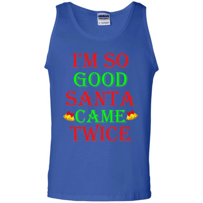 Christmas T-shirt I'm So Good Santa Came Twice Royal