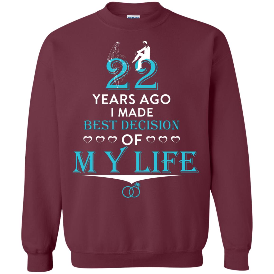 Marriage T-shirt 22 Years Ago I Made Best Decision Of My Life Maroon