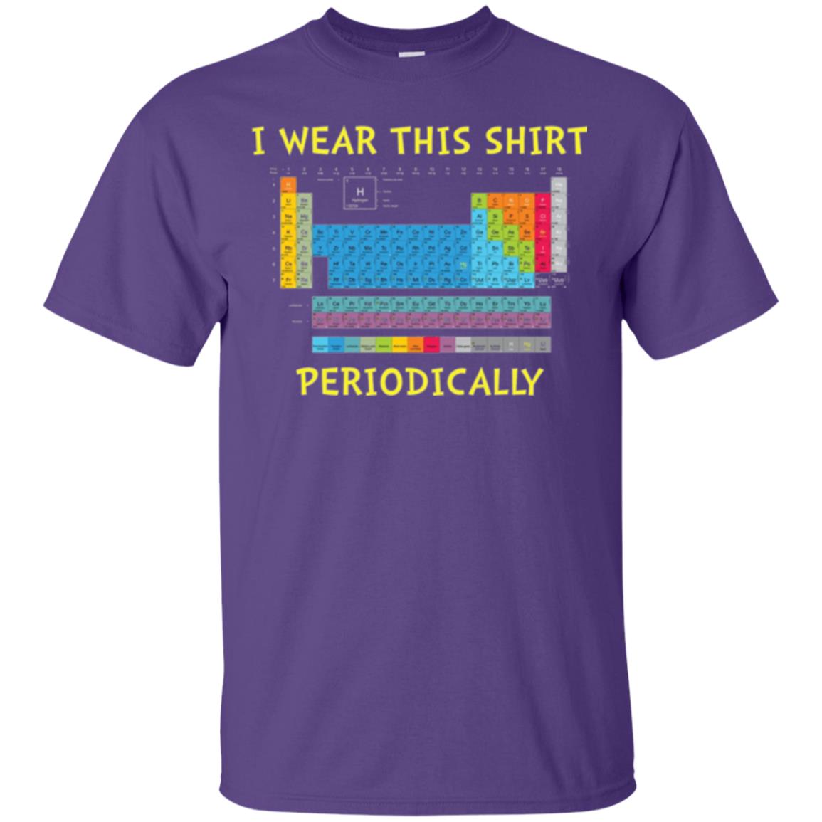 Periodic Table T-shirt I Wear This Shirt Periodically Purple