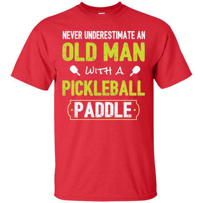 Pickleball T-shirt Never Underestimate Old Man Red