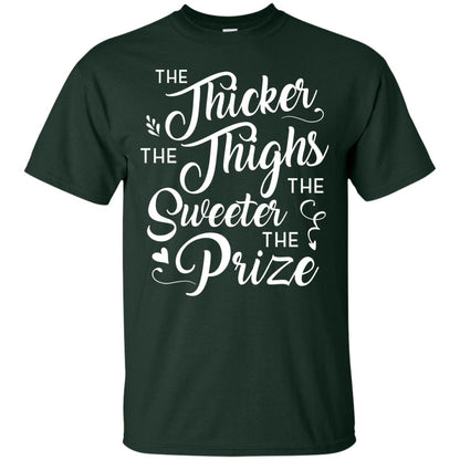The Thicker The Thighs The Sweeter The Prize T-shirt Forest