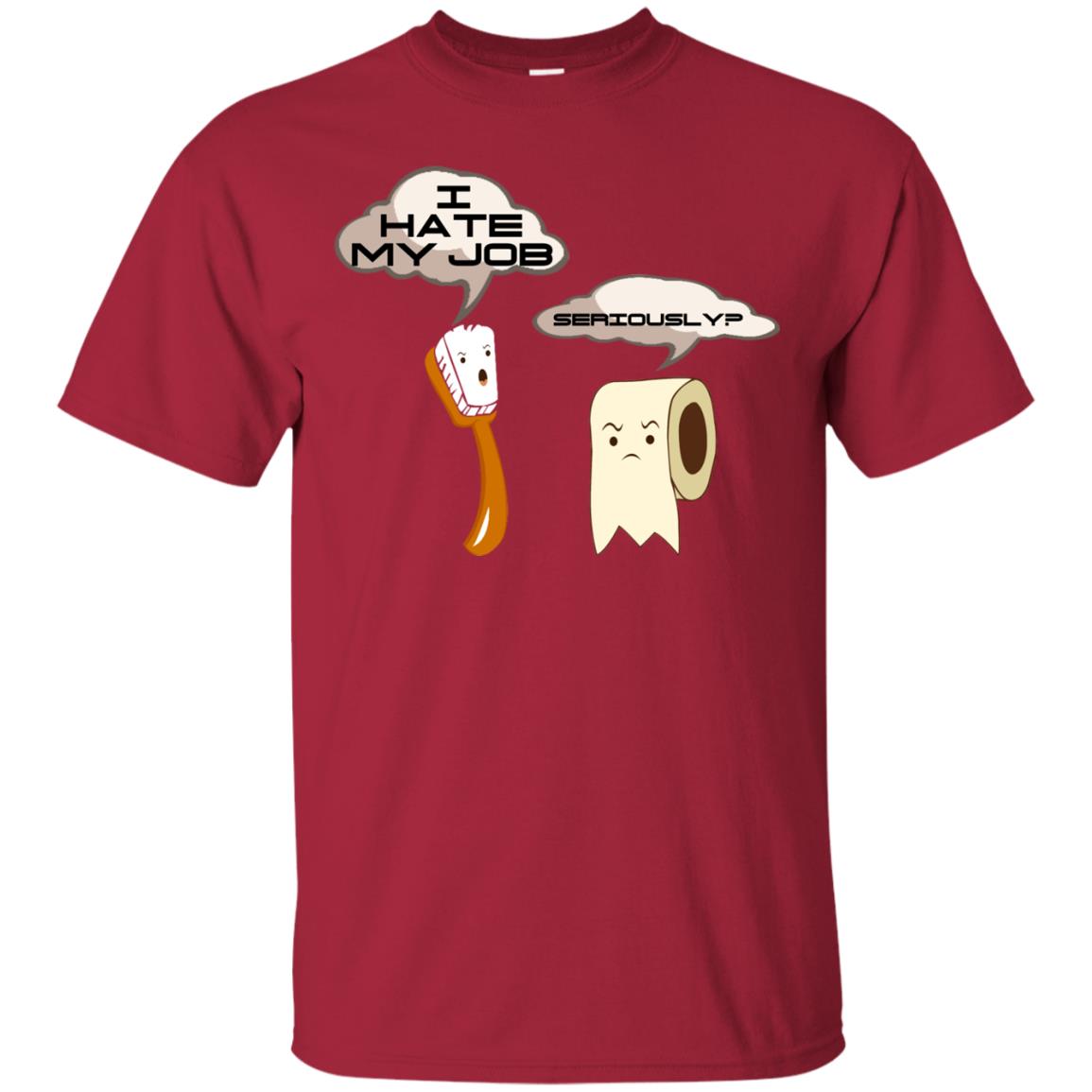 Funny Toothbrush And Toilet Paper I Hate My Job T-shirt Cardinal