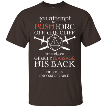 You Attempt To Push The Orc Off The Cliff T-shirt Dark Chocolate