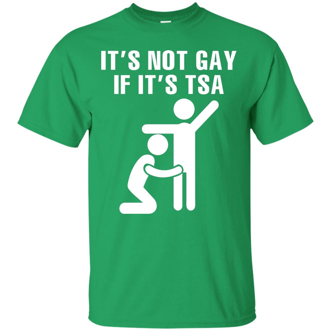It’s Not Gay If It’s Tsa Lgbt T-shirt Irish Green