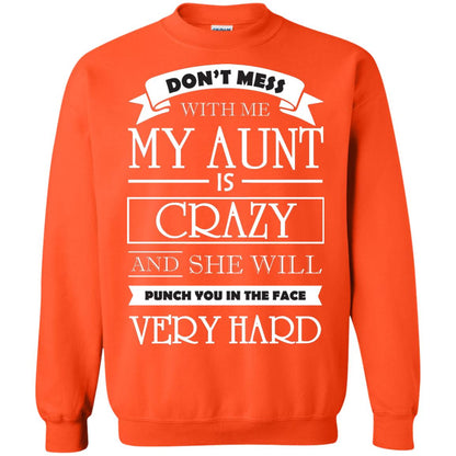 Don_t Mess With Me My Aunt Is Carzy And She Will Punch You In The Face Very Hard Orange