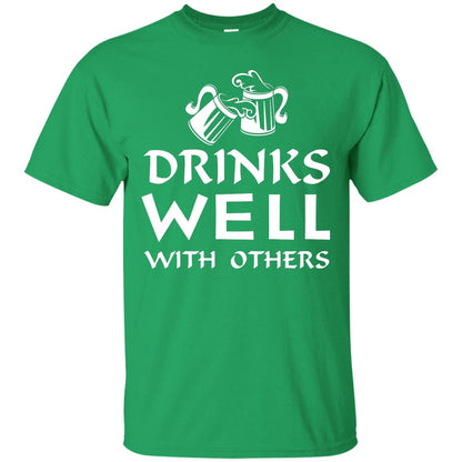 Drinks Well With Others St. Patrick_s Day T-shirt Irish Green