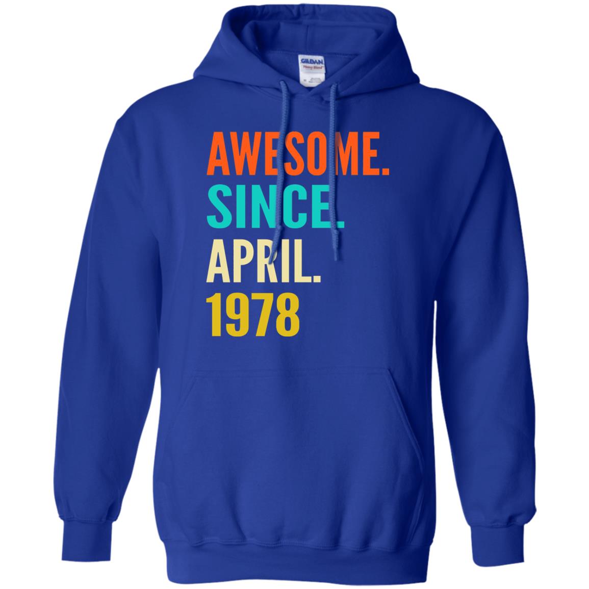 Born In April 1978 40th Birthday Awesome Since April 1978 Royal