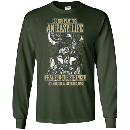 Do Not Pray For An Easy Life T-shirt Forest Green