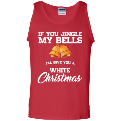 Christmas T-shirt If You Jingle My Bells I_ll Give You A White Christmas Red