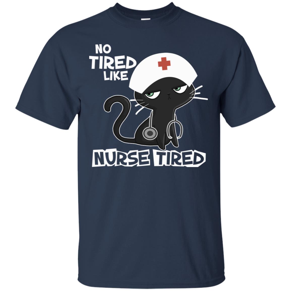 No Tired Like Nurse Tired Nursing Idea Shirt Navy