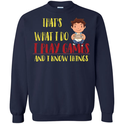That's What I Do I Play Games And I Know Things Gaming Lovers Shirt Navy
