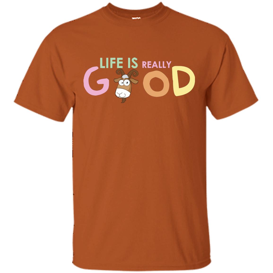 Life Is Really Good With My Cute Goat T-shirt Texas Orange