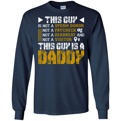 This Guy Is Not A Sperm Donor Not A Paycheck Not A Deadbeat And Not A Visitor This Guy Is A Daddy Navy