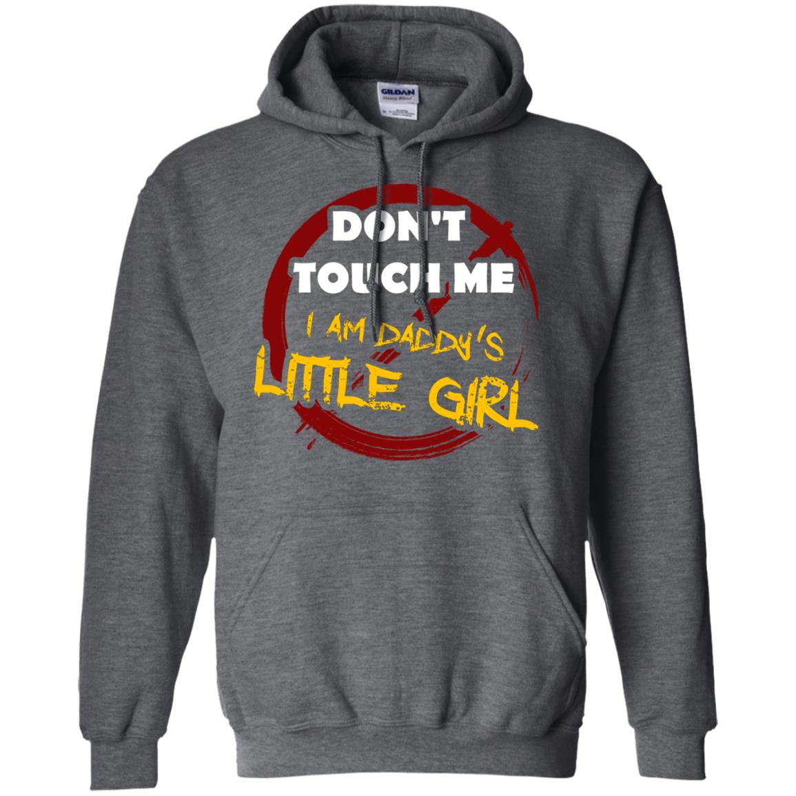 Daddy Shirt Warning Dont Touch Me I Am Daddy Of Little Girl Dark Heather