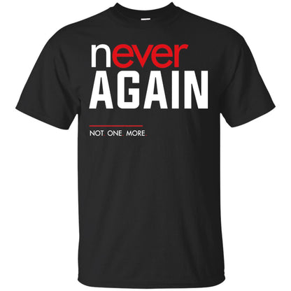 Never Again Not One More Gun Control T-shirt Black