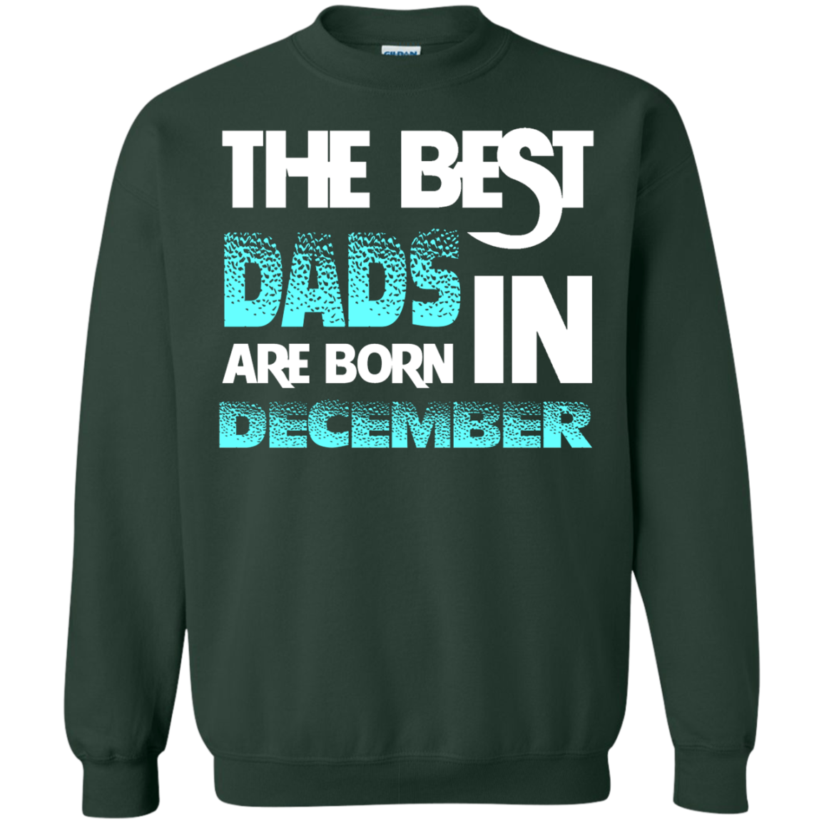 Daddy T-shirt The Best Dads Are Born In December Forest Green