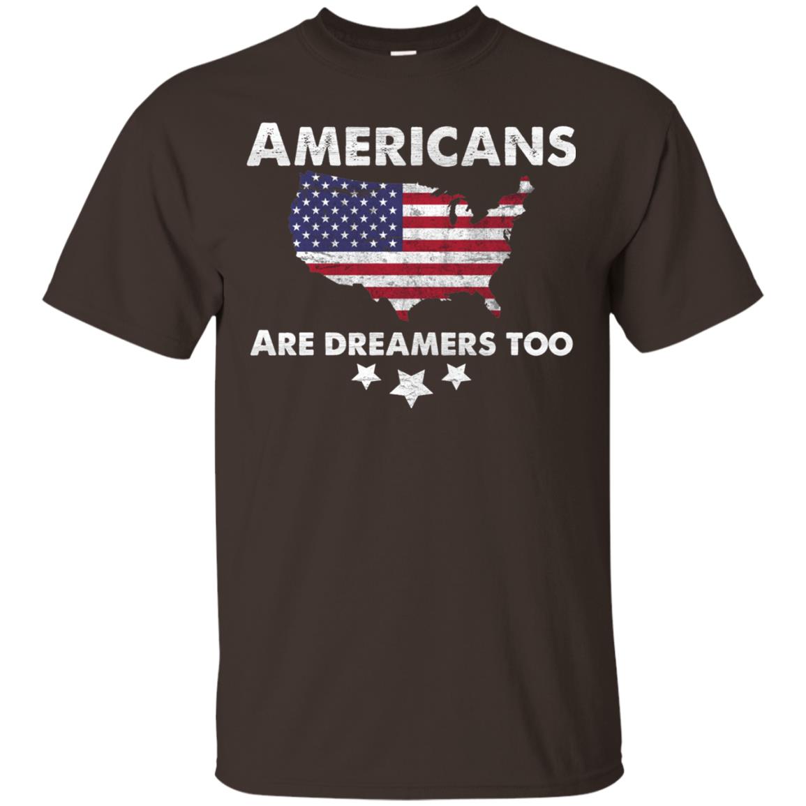 Anti Trump T-shirt Americans Are Dreamers Too Dark Chocolate