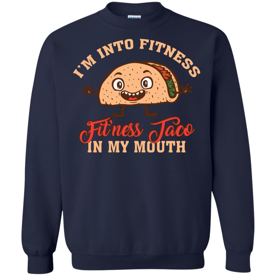 I’m Into Fitness Fit’ness Taco In My Mouth Taco Lover T-shirt Navy