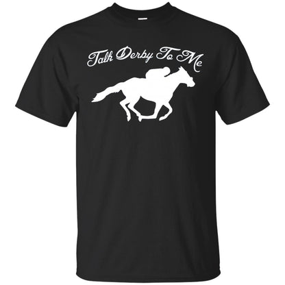 Talk Derby To Me Kentucky Derby Horse Race Shirt Black