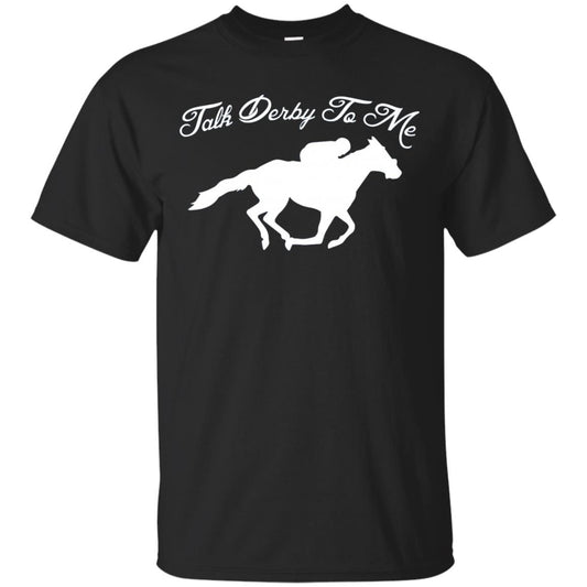 Talk Derby To Me Kentucky Derby Horse Race Shirt Black