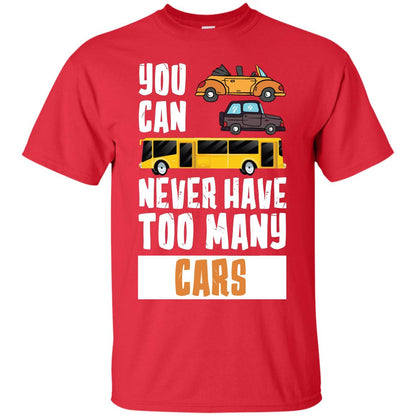 You Can Never Have Too Many Cars Shirt Red