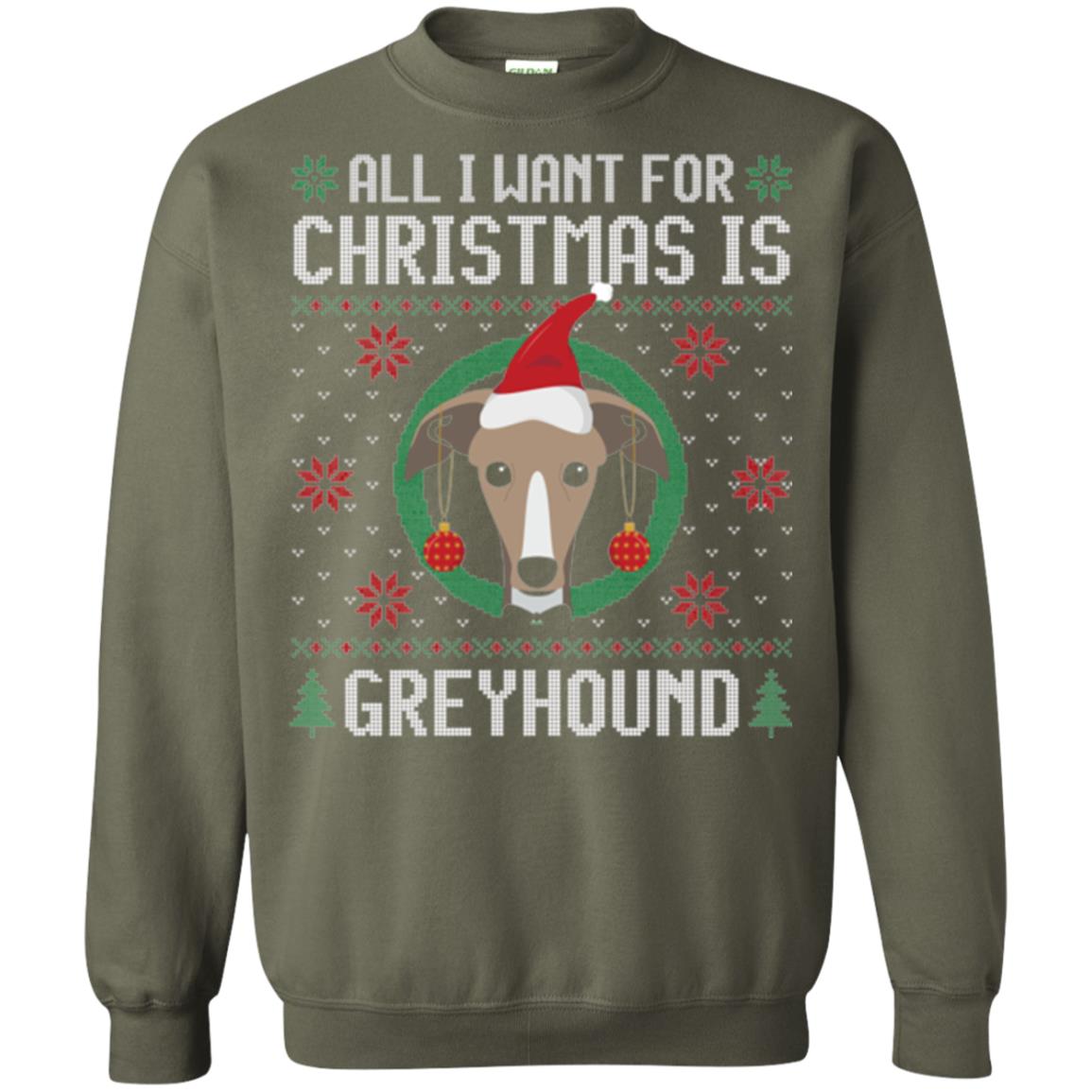 Chirstmas T-shirt All I Want For Christmas Is Greyhound Military Green