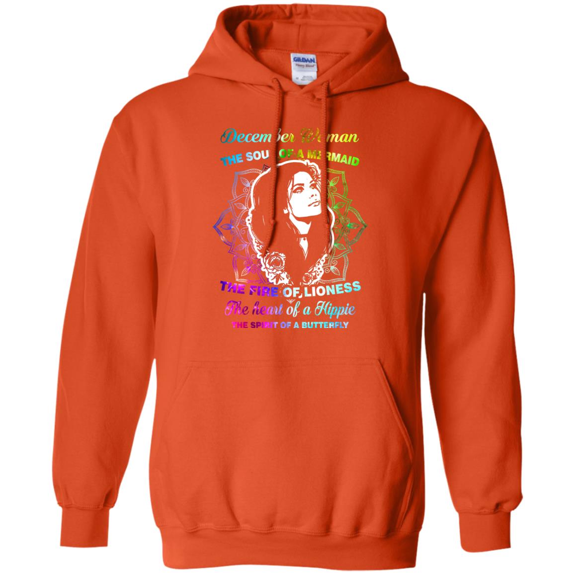 December Woman Shirt The Soul Of A Mermaid The Fire Of Lioness The Heart Of A Hippeie The Spirit Of A Butterfly Orange
