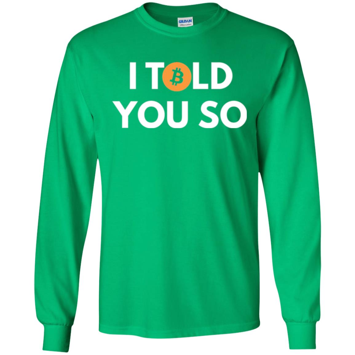 Bitcoin T-shirt I Told You So Irish Green