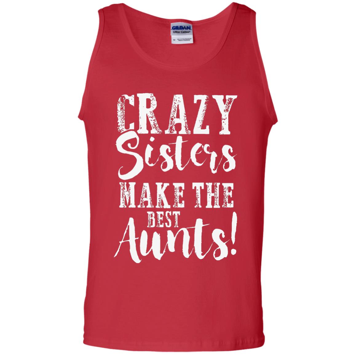 Aunt T-shirt Crazy Sisters Make The Best Aunts Red