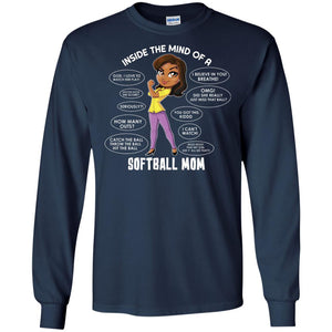 Inside The Mind Of A Softball Mom ShirtG240 Gildan LS Ultra Cotton T-Shirt