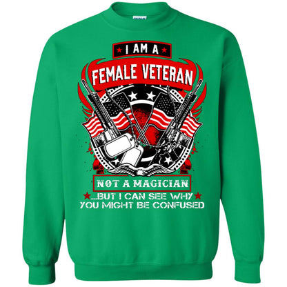 I Am A Female Veteran Not A Magician But I Can See Why You Might Be Confused Shirt Irish Green