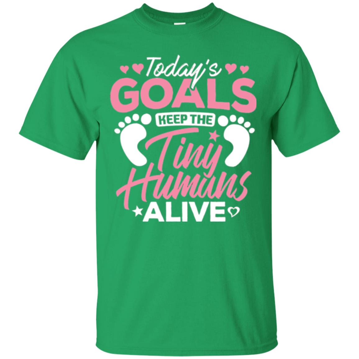 Mommy T-shirt Today_s Goal Keep The Tiny Humans Alive Irish Green
