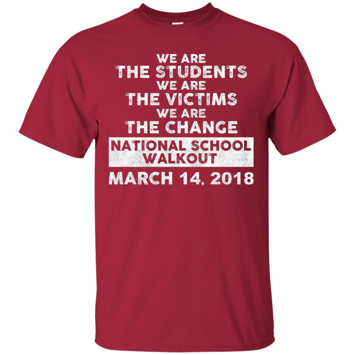 We Are The Students We Are The Victims Gun Control T-shirt Cardinal