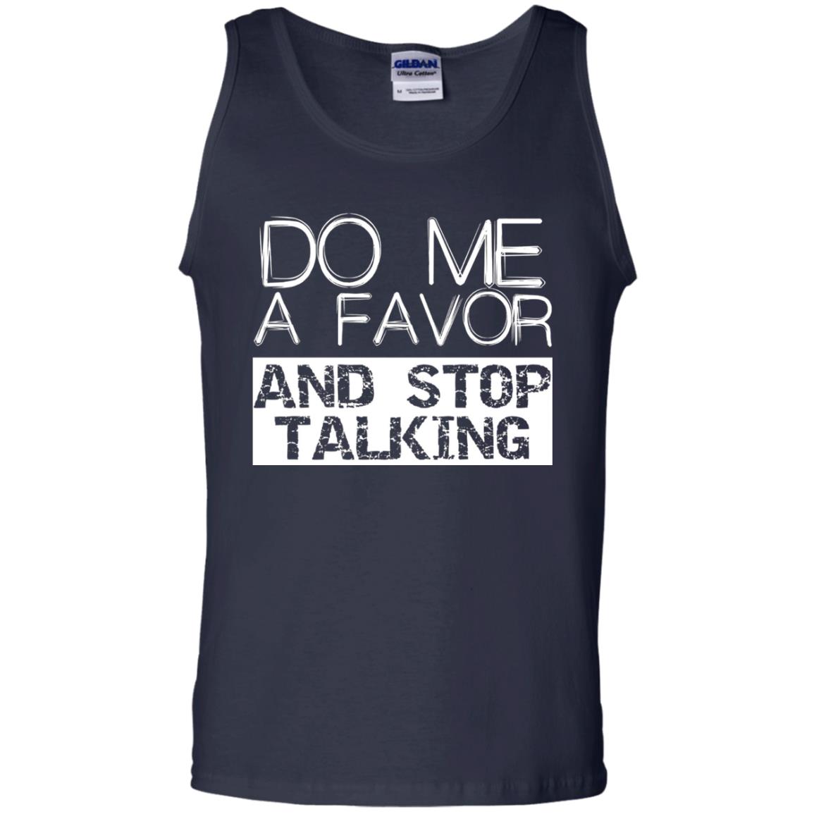 Do Me A Favor And Stop Talking Funny Shirt Navy