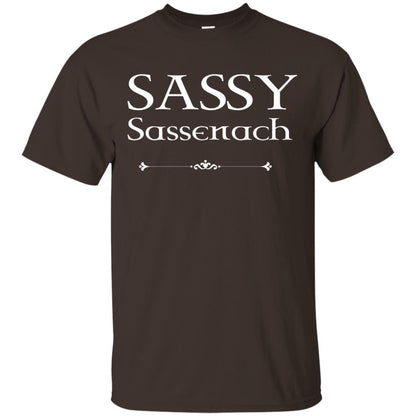 Sassy Sassenach Outlander Fans Shirt Dark Chocolate